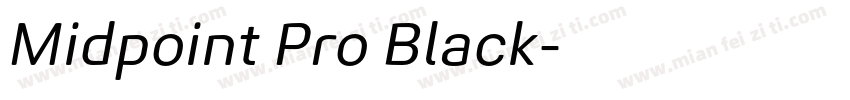 Midpoint Pro Black字体转换